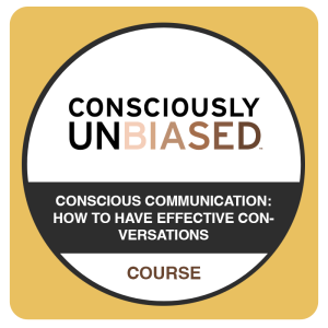 Conscious Communication: How to Have Effective Conversations